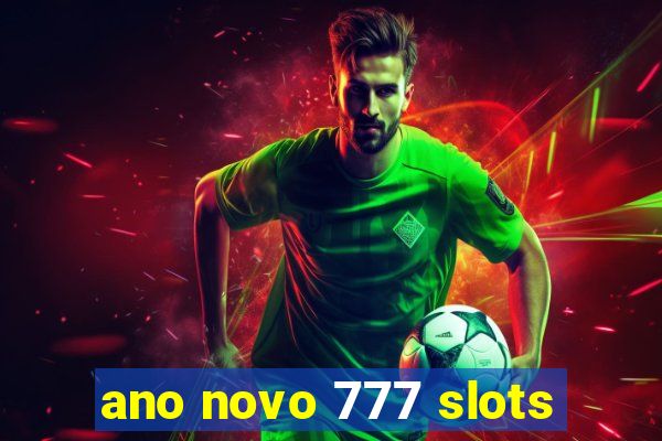 ano novo 777 slots